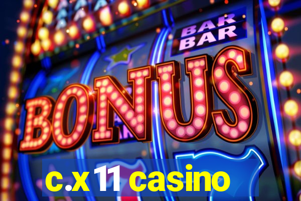 c.x11 casino